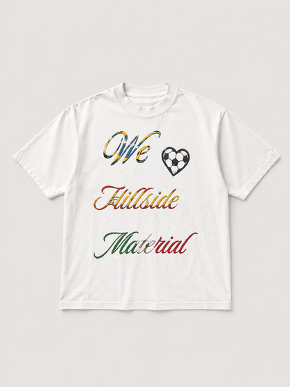 We Love Hillside Material -T-Shirt